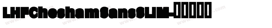 LHF Chesham Sans SLIM字体转换